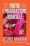 Youre Embarrassing Yourself