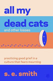 All My Dead Cats and Other Losses
