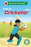 Im a Cricketer Read It Yourself Level 2 Developing Reader