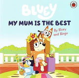 Bluey: MY MUM IS THE BEST
