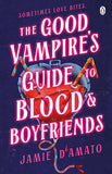 The Good Vampire's Guide To Blood And Boyfriends