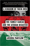 A Kingdom of Their Own: The Family Karzai and the Afghan Disaster