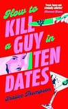How to Kill a Guy in Ten Dates