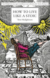 How to Live Like a Stoic