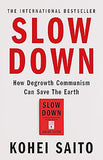 Slow Down - How Degrowth Communism Can Save the Earth