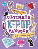 Unauthorized Ultimate K-Pop Fanbook