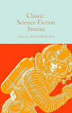 Classic Science Fiction Stories Macmillan Collectors Library