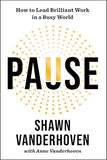 Pause: How to Lead Brilliant Work in a Busy World