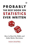 Probably the Best Book on Statistics Ever Written - How to Beat the Odds and Make Better Decisions
