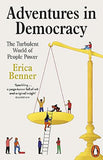 Adventures in Democracy - The Turbulent World of People Power