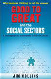Good To Great And The Social Sectors: A Monograph To Accompany Good To Great