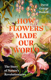 How Flowers Made Our World