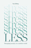 Stress Less - Managing anxiety in a modern world
