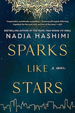 Sparks Like Stars A Novel