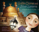 Golden Domes and Silver Lanterns: A Muslim Book of Colors -