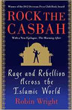 Rock the Casbah Rage and Rebellion Acrothe Islamic World with a concluding chapter by the author