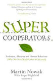 SupercooperatorsBeyond the Survival of the FittestWhy CooperationNot Competitionis the Key to Life