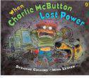 When Charlie McButton Lost Power Illus: Mike Lester