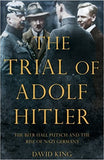 The Trial of Adolf Hitler: The Beer Hall Putsch and the Rise of Nazi Germany