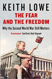 The Fear and the Freedom: Why the Second World War Still Matters