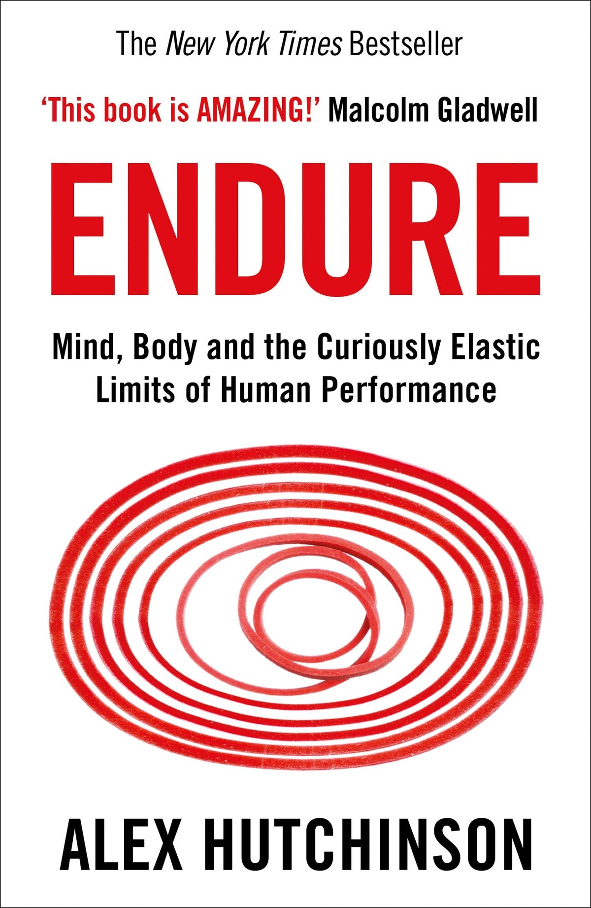 Endure - Mind, Body and the Curiously Elastic Limits of Human Performance