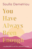 You Have Always Been Enough