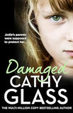 Damaged - The Heartbreaking True Story of a Forgotten Child