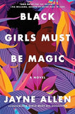 Black Girls Must Be Magic A Novel  2
