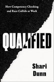 Qualified - How Competency Checking and Race Collide at Work