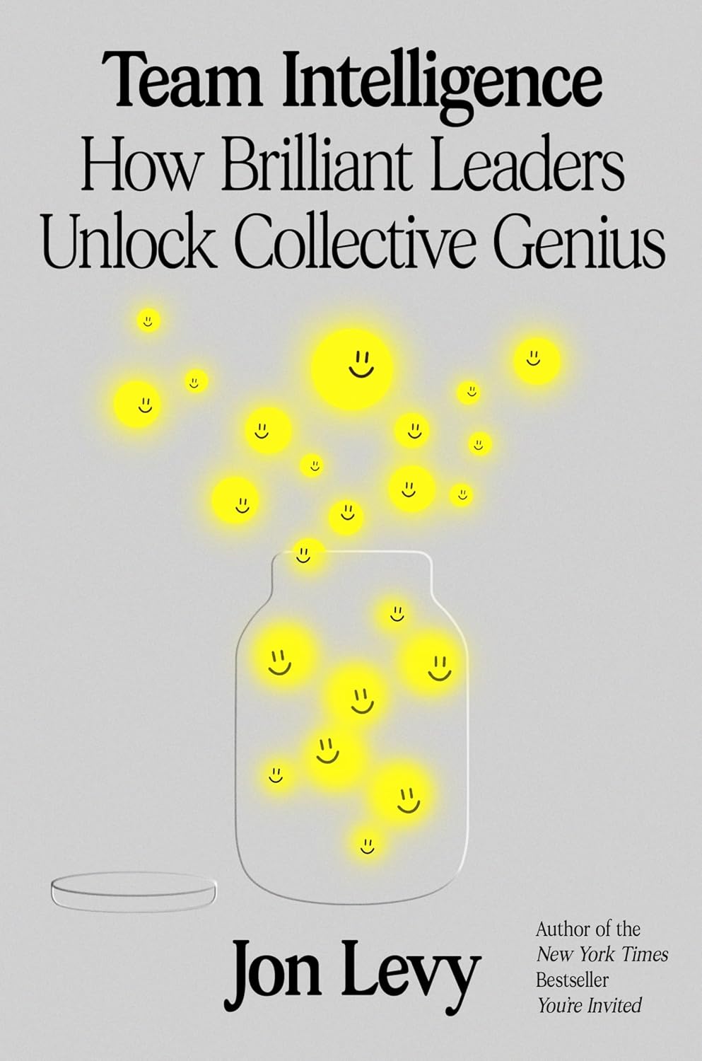 Team Intelligence: How Brilliant Leaders Unlock Collective Genius