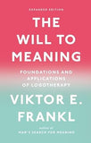 The Will to Meaning - Foundations and Applications of Logotherapy
