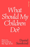 What Should My Children Do?