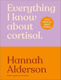 Everything I Know About Cortisol