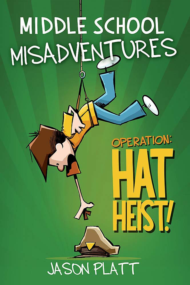 Middle School Misadventures: Operation Hat Heist!: 2