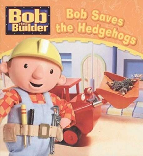 Bob the Builder: Bob Saves the Hedgehogs
