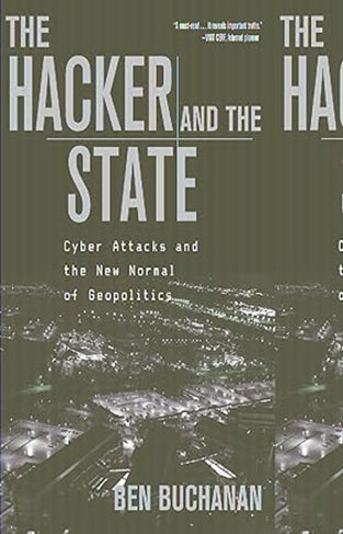 The Hacker and the State - Cyber Attacks and the New Normal of Geopolitics