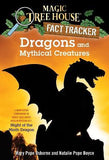 Dragons and Mythical Creatures - A Nonfiction Companion to Magic Tree House Merlin Mission #27: Night of the Ninth Dragon