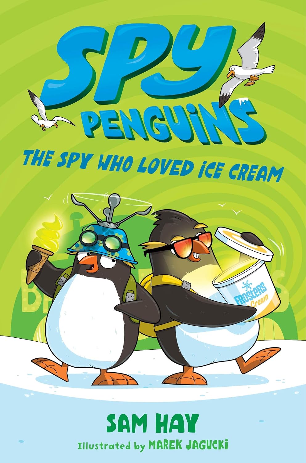 The Spy Who Loved Ice Cream (Spy Penguins, 2)