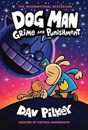 Dog Man: Grime and Punishment: From the Creator of Captain Underpants (Dog Man #9)