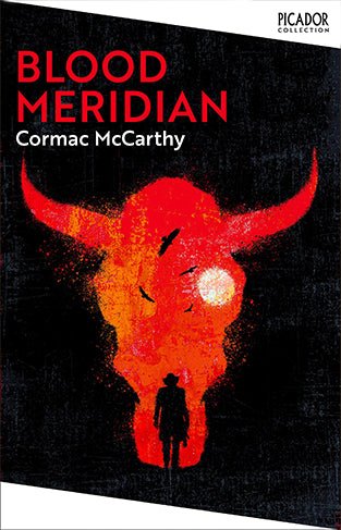 Blood Meridian: Cormac McCarthy (Picador Collection, 2)