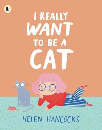 I Really Want To Be a Cat