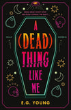 A (Dead) Thing Like Me