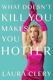 What Doesn't Kill You Makes You Hotter