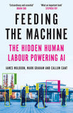 Feeding the Machine: The Hidden Human Labour Powering AI