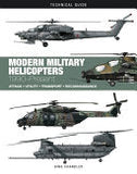 Modern Military Helicopters: Attack * Utility * Transport * Reconnaissance