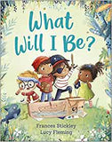 What Will I Be?