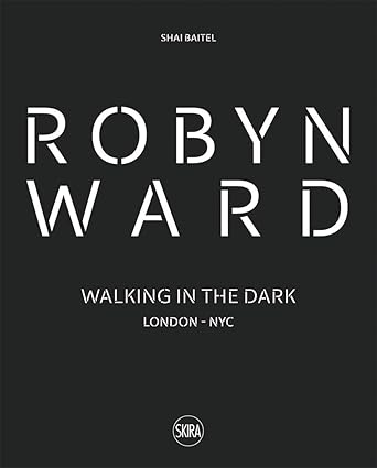 Robyn Ward: Walking in the Dark