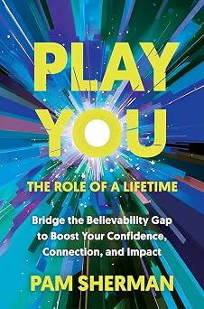 Play You, the Role of a Lifetime