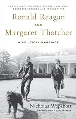 Ronald Reagan and Margaret Thatcher: A Political Marriage