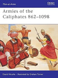 Armies of the Caliphates 862-1098 (Men-at-Arms, 320)